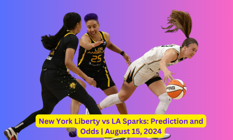 New York Liberty vs LA Sparks: Prediction and Odds | August 15, 2024 1 3 1