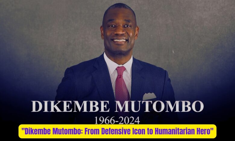 "Dikembe Mutombo: From Defensive Icon to Humanitarian Hero" 1 Dikembe Mutombo From Defensive Icon to Humanitarian Hero