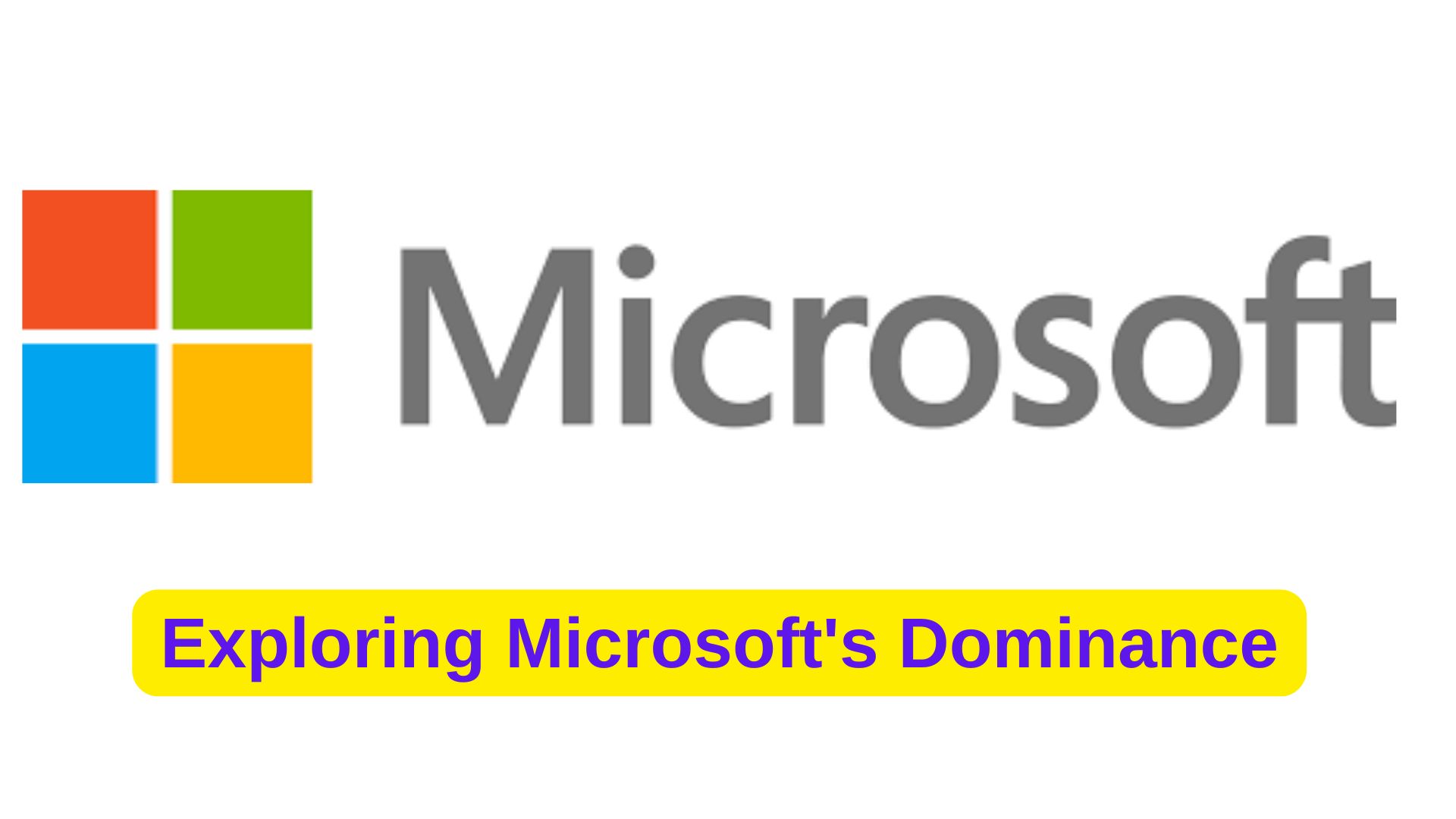 Exploring Microsofts Dominance