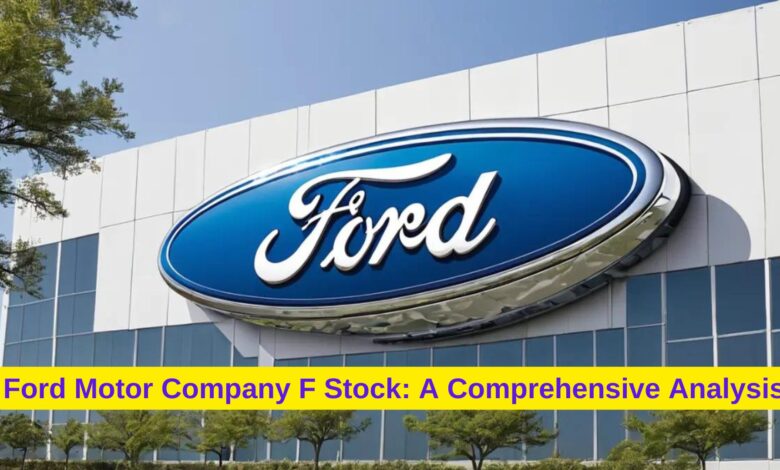 Ford Motor Company F Stock: A Comprehensive Analysis 1 Ford Motor Company F Stock: A Comprehensive Analysis