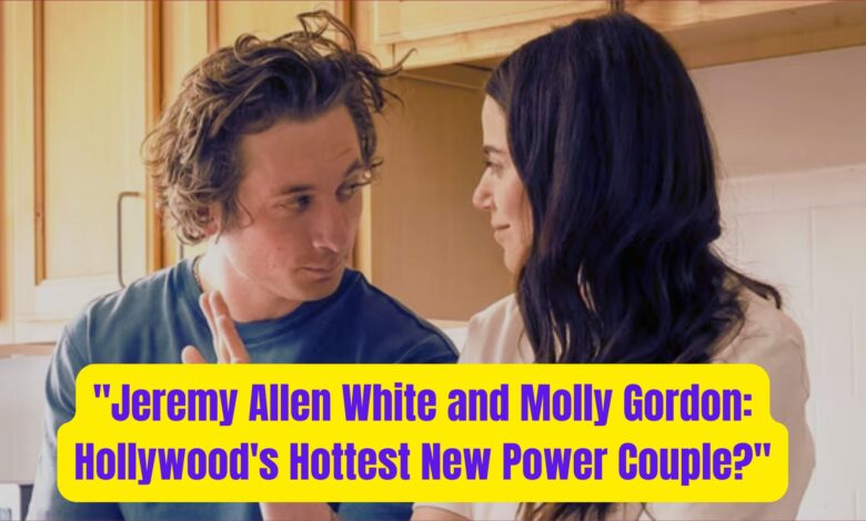 "Jeremy Allen White and Molly Gordon: Hollywood's Hottest New Power Couple?" 1 Jeremy Allen White and Molly Gordon Hollywoods Hottest New Power Couple