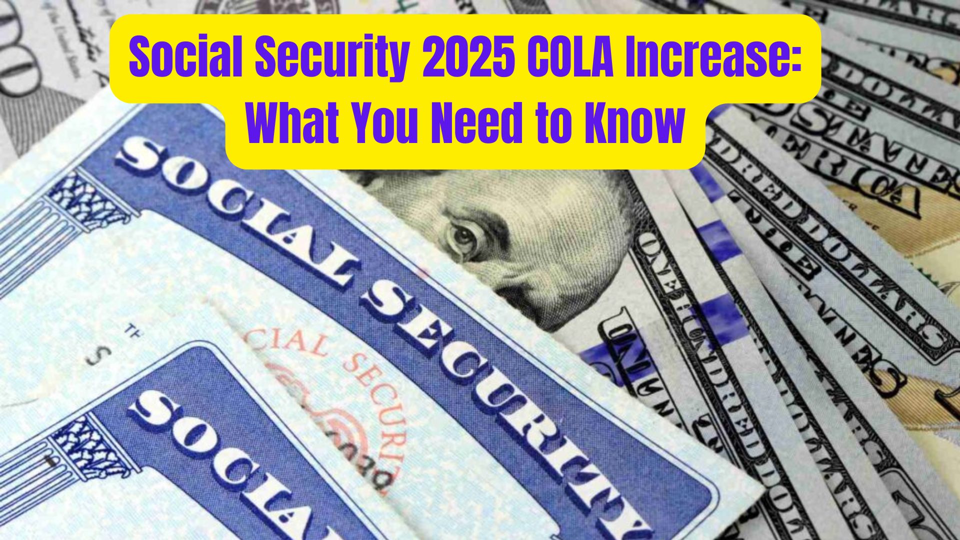 Social Security 2025 COLA Increase What You Need to Know