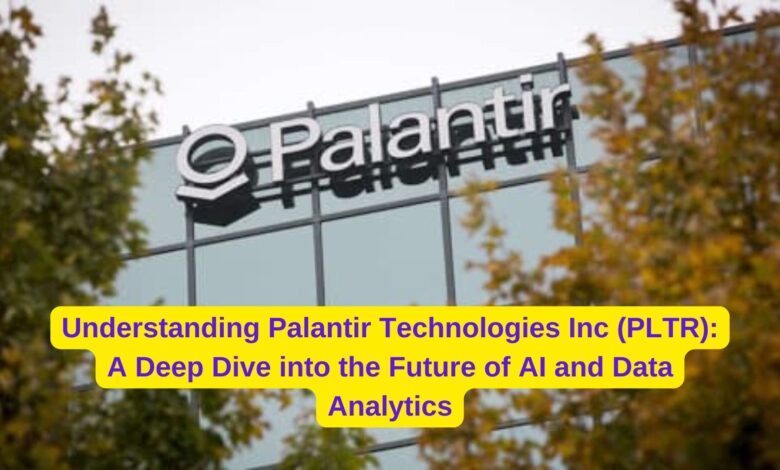 Understanding Palantir Technologies Inc (PLTR): A Deep Dive into the Future of AI and Data Analytics 1 Understanding Palantir Technologies Inc (PLTR): A Deep Dive into the Future of AI and Data Analytics