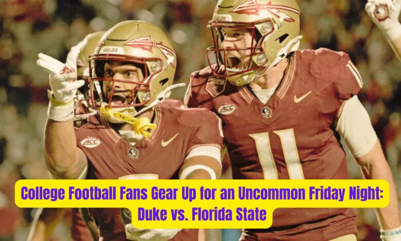 College Football Fans Gear Up for an Uncommon Friday Night: Duke vs. Florida State 1 College Football Fans Gear Up for an Uncommon Friday Night Duke vs. Florida State