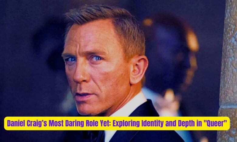 Daniel Craig’s Most Daring Role Yet: Exploring Identity and Depth in "Queer" 1 Daniel Craigs Most Daring Role Yet Exploring Identity and Depth in Queer