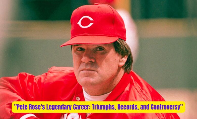 "Pete Rose's Legendary Career: Triumphs, Records, and Controversy" 1 Pete Roses Legendary Career Triumphs Records and Controversy