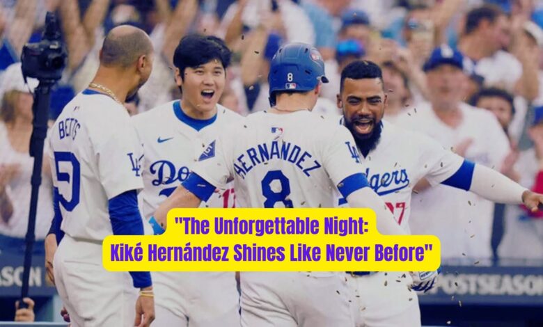 "The Unforgettable Night: Kiké Hernández Shines Like Never Before" 1 The Unforgettable Night Kike Hernandez Shines Like Never Before