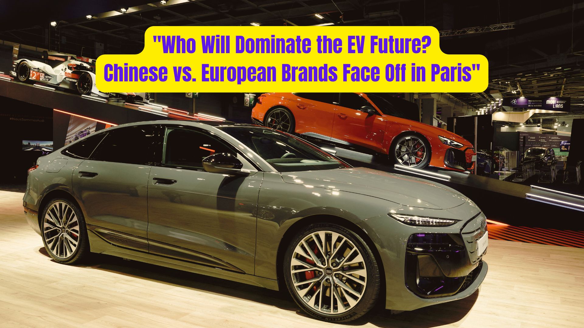 Who Will Dominate the EV Future Chinese vs. European Brands Face Off in Paris