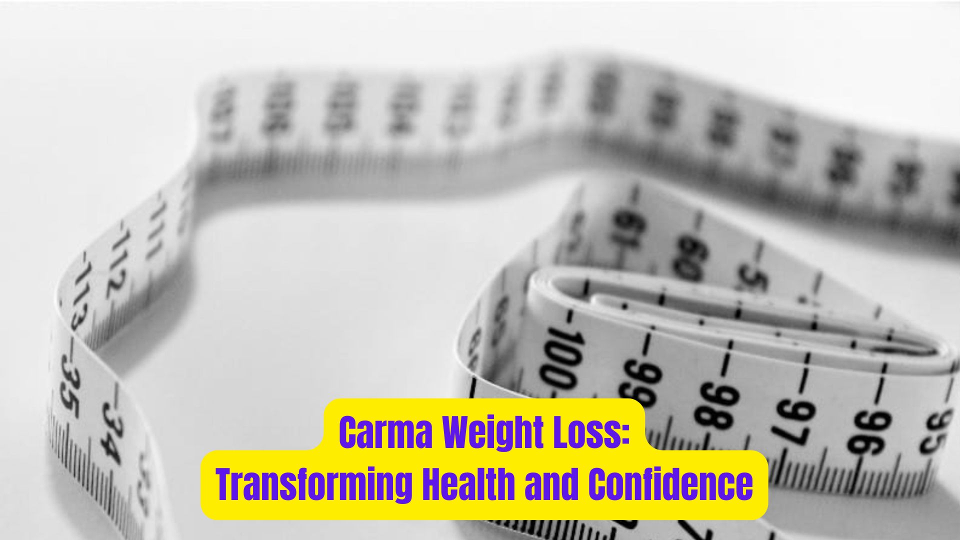 Carma Weight Loss: Transforming Health and Confidence