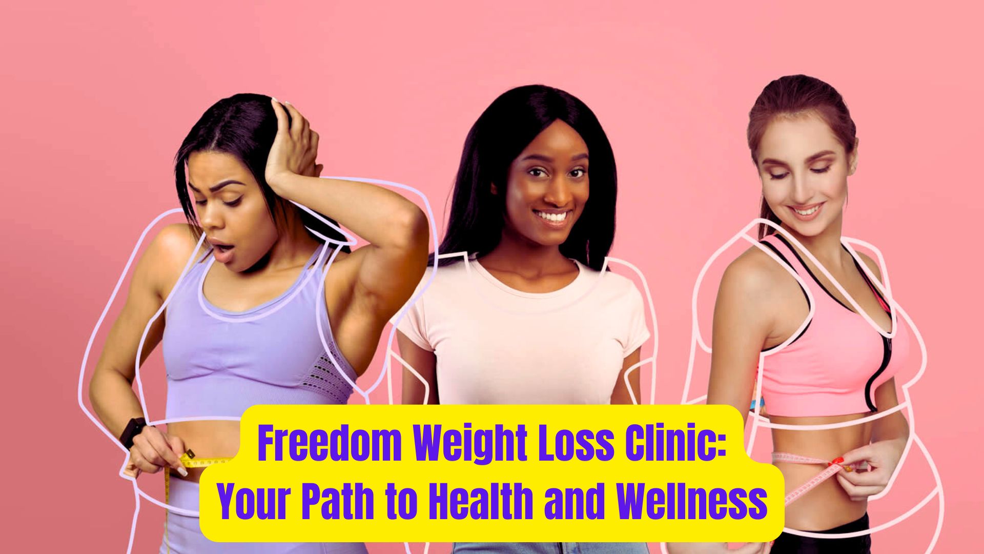 Freedom Weight Loss Clinic: Your Path to Health and Wellness