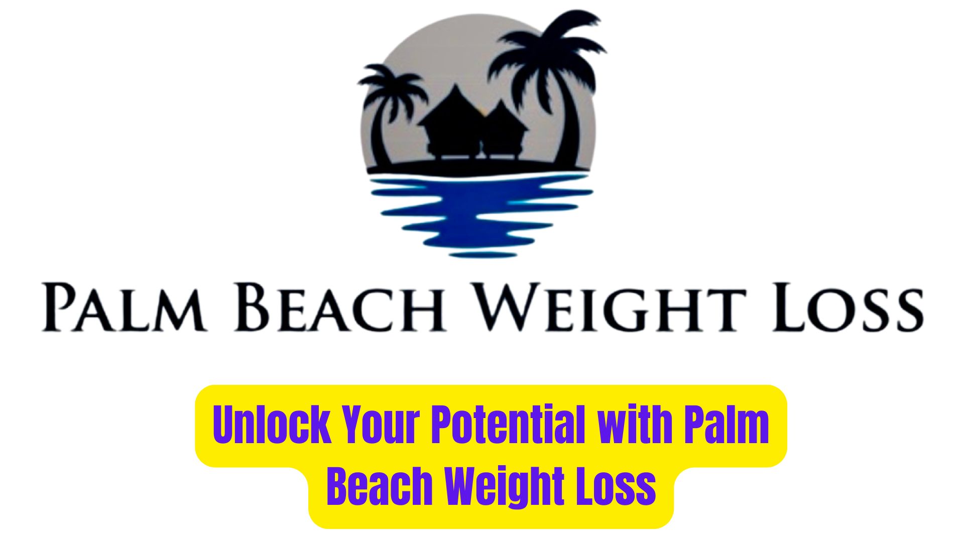 Unlock Your Potential with Palm Beach Weight Loss