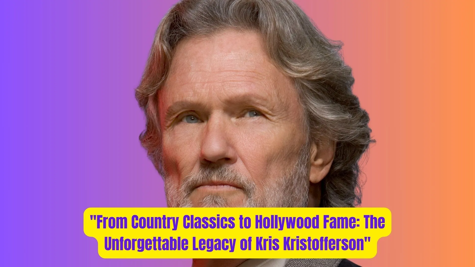 "From Country Classics to Hollywood Fame: The Unforgettable Legacy of Kris Kristofferson" 2 From Country Classics to Hollywood Fame The Unforgettable Legacy of Kris Kristofferson