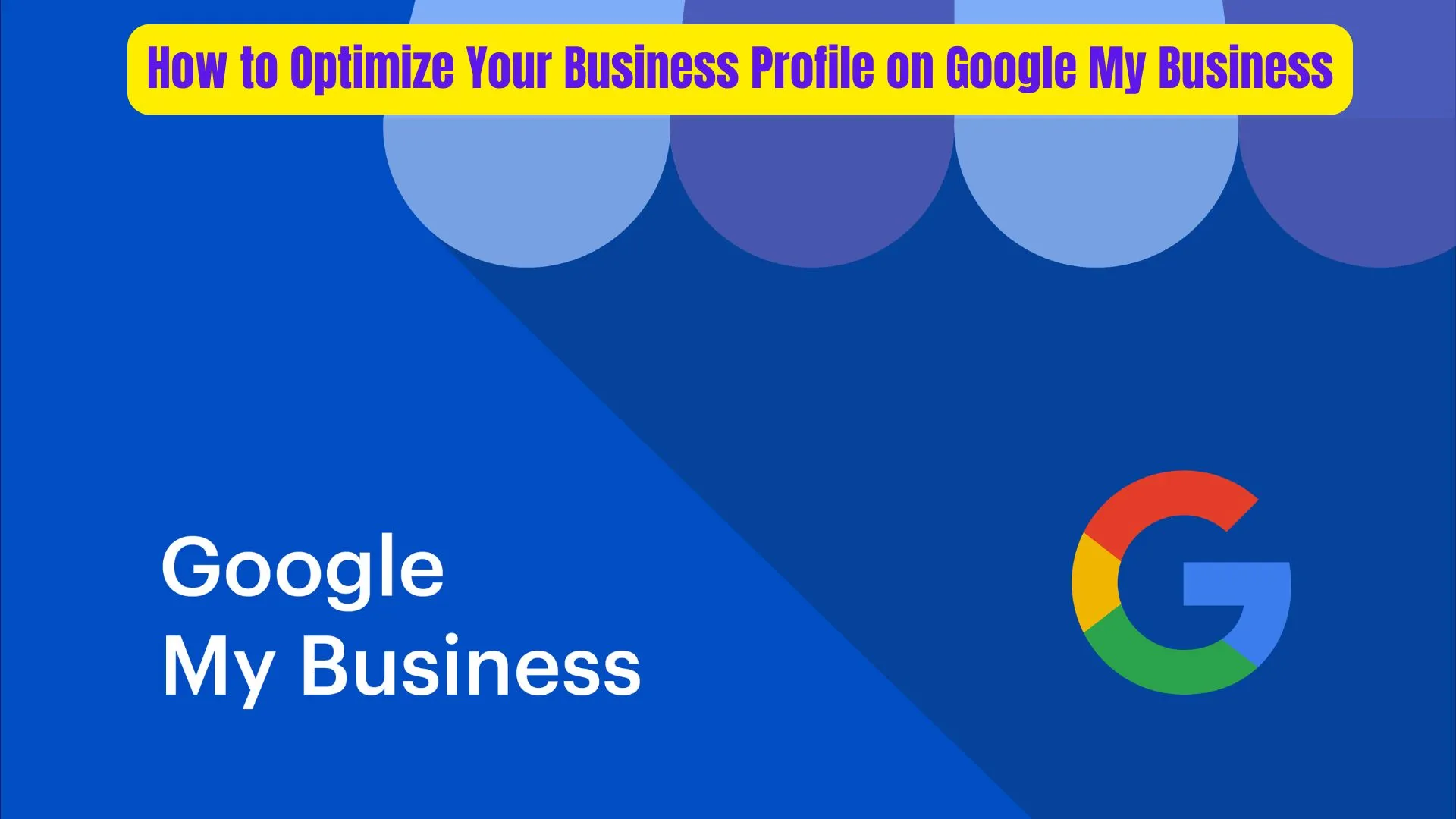 How to Optimize Your Business Profile on Google My Business 1 How to Optimize Your Business Profile on Google My Business