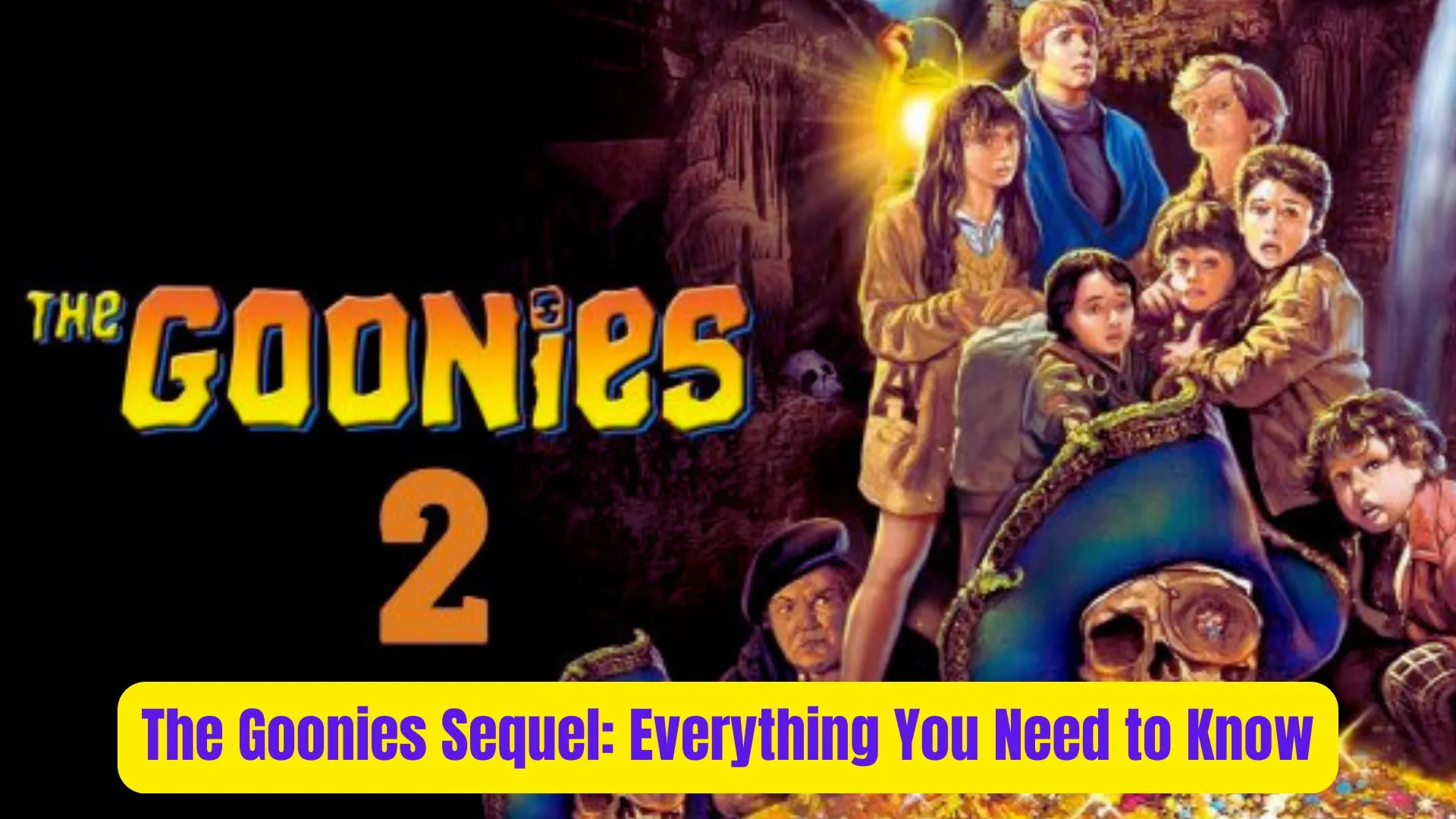 The Goonies Sequel: Everything You Need to Know 1 The Goonies Sequel Everything You Need to Know 1
