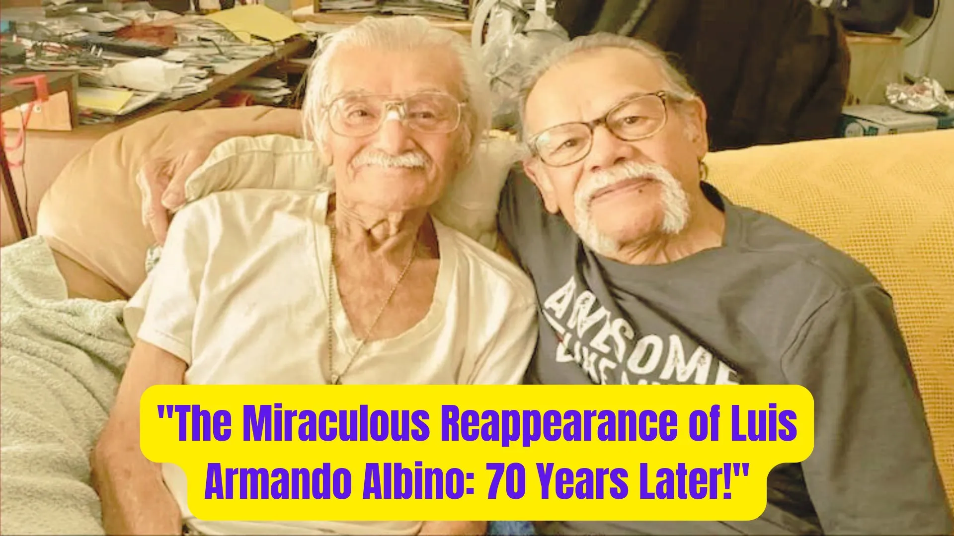 "The Miraculous Reappearance of Luis Armando Albino: 70 Years Later!" 2 The Miraculous Reappearance of Luis Armando Albino 70 Years Later
