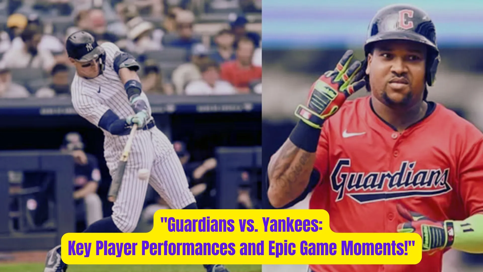 "Guardians vs. Yankees: Key Player Performances and Epic Game Moments!" 2 Guardians vs. Yankees Key Player Performances and Epic Game Moments